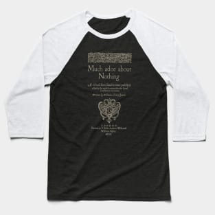 Shakespeare, Much adoe about nothing. Dark clothes version Baseball T-Shirt